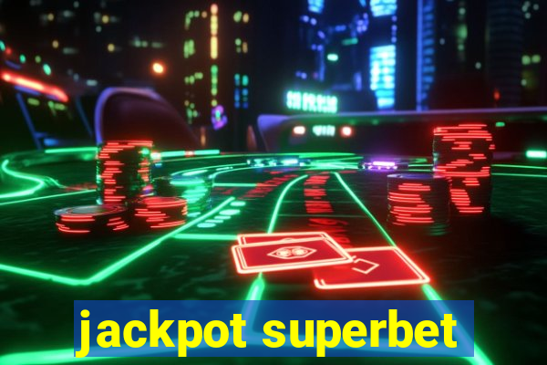 jackpot superbet